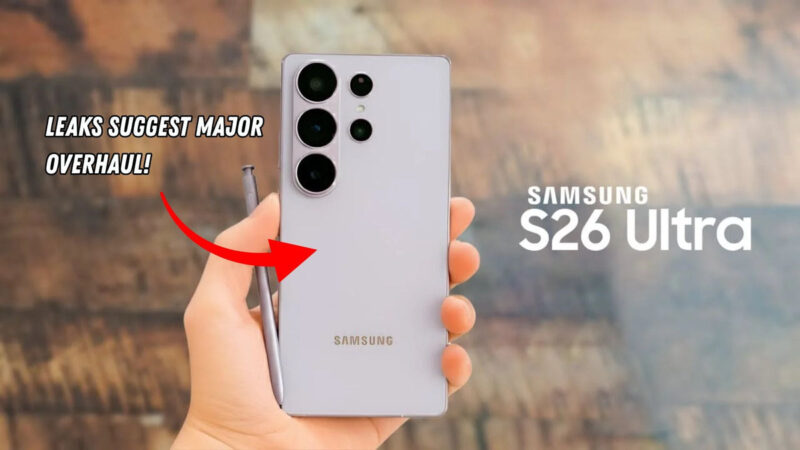 تسريب يكشف 10 ترقيات كبرى منتظرة في هاتف Samsung Galaxy S26 Ultra
