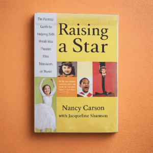 Raising a Star: The Parent's Guide to Helping Kids Break into Theater, Film, Television, or Music (Used Book)